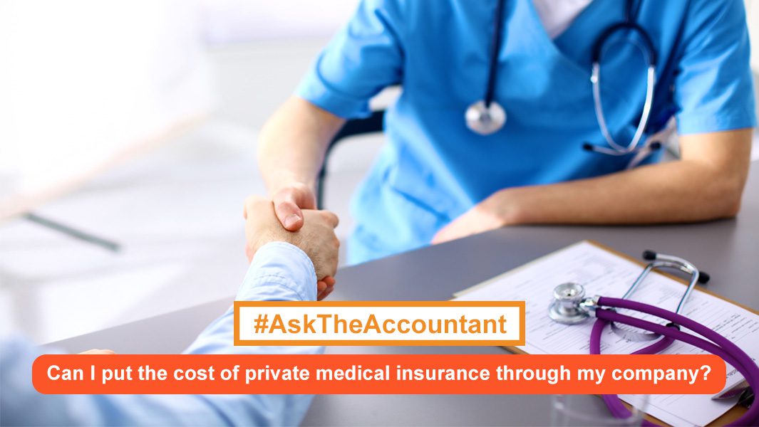 Can I put the cost of private medical insurance through my company? #AskTheAccountant