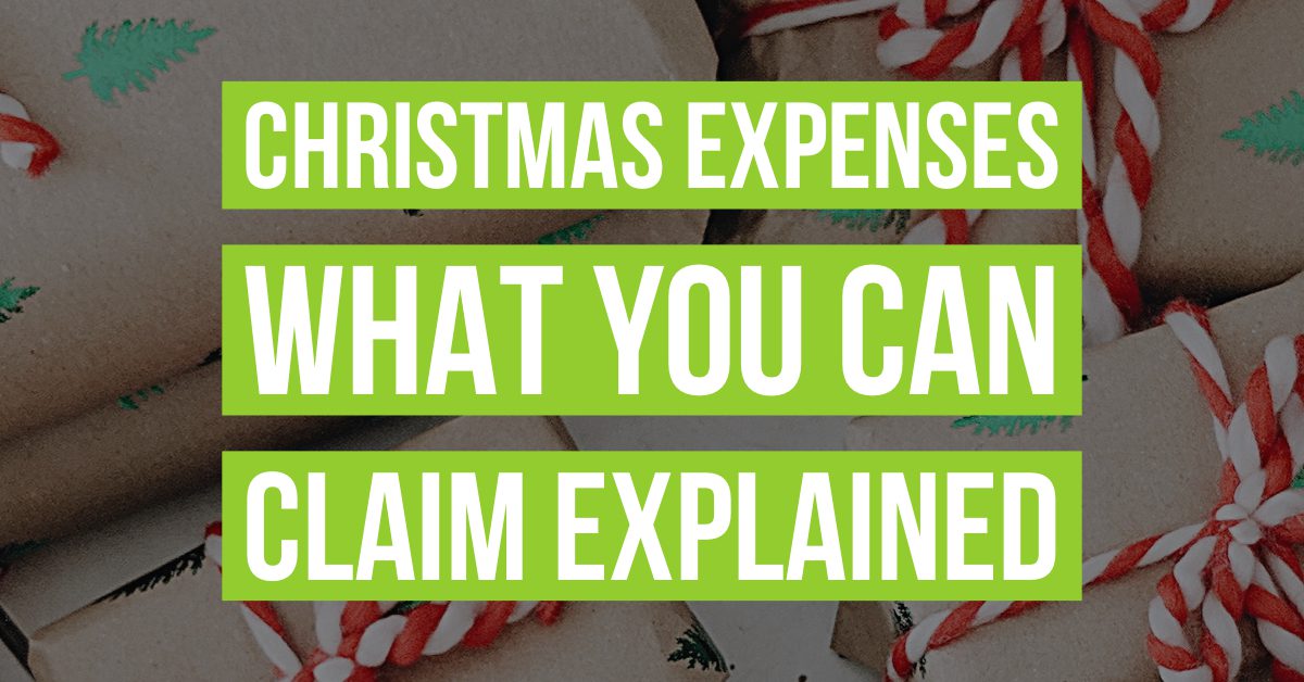 Christmas Expenses - What you can claim explained