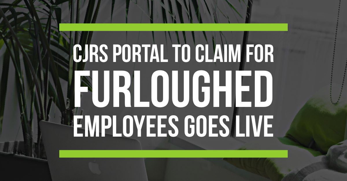 CJRS Portal to Claim for Furloughed Employees Goes Live