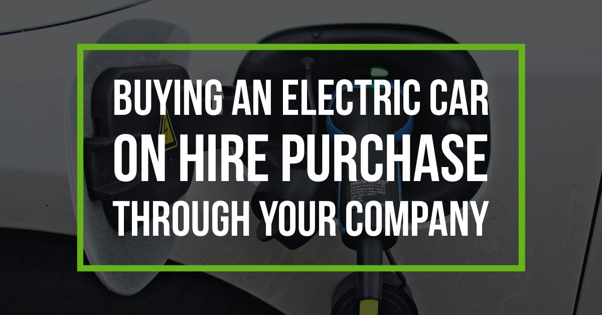 Buying an electric car on hire purchase through your company 