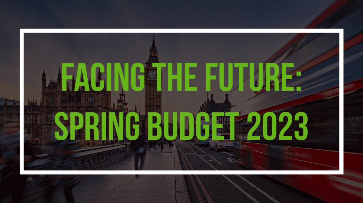 Facing the Future: Spring Budget 2023